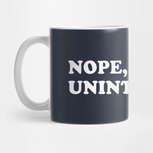 Nope, Unintended. Mug